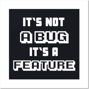 It's not a Bug it's a feature funny Programmer Posters and Art